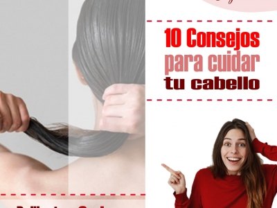 10 consejos para cuidar tu cabello